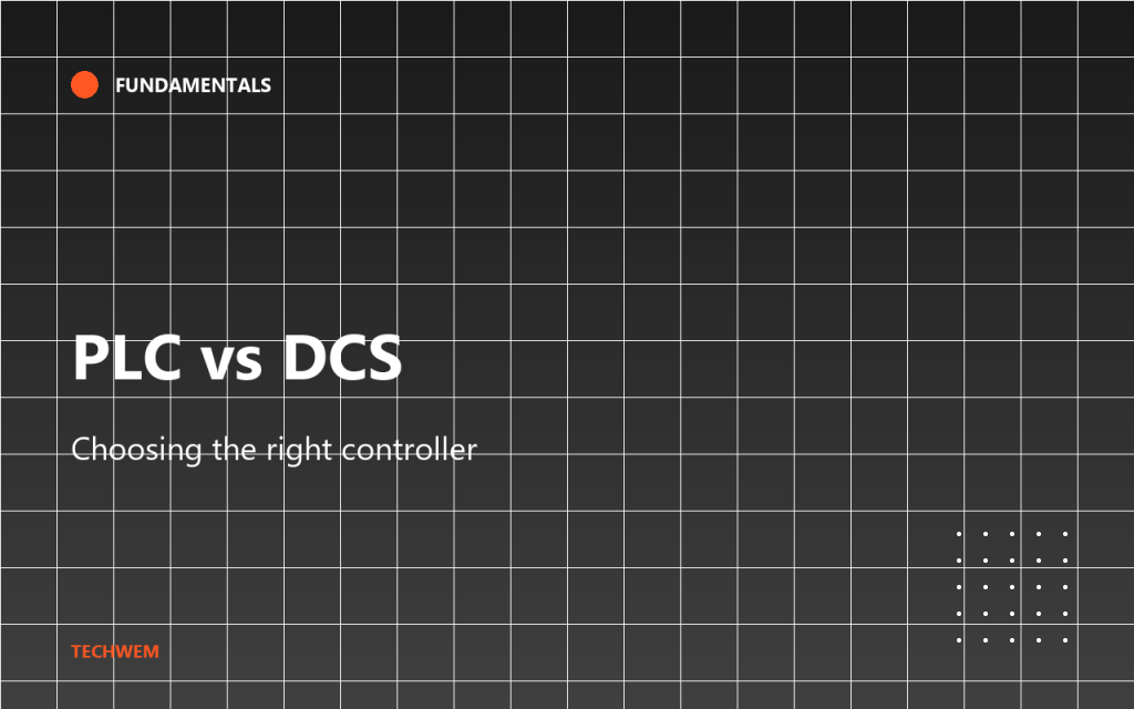 PLC vs DCS — Choosing the Right Controller. TECHWEM article cover.